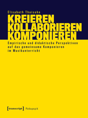 cover image of Kreieren--Kollaborieren--Komponieren